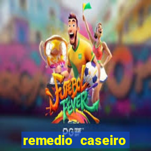 remedio caseiro para diabetes